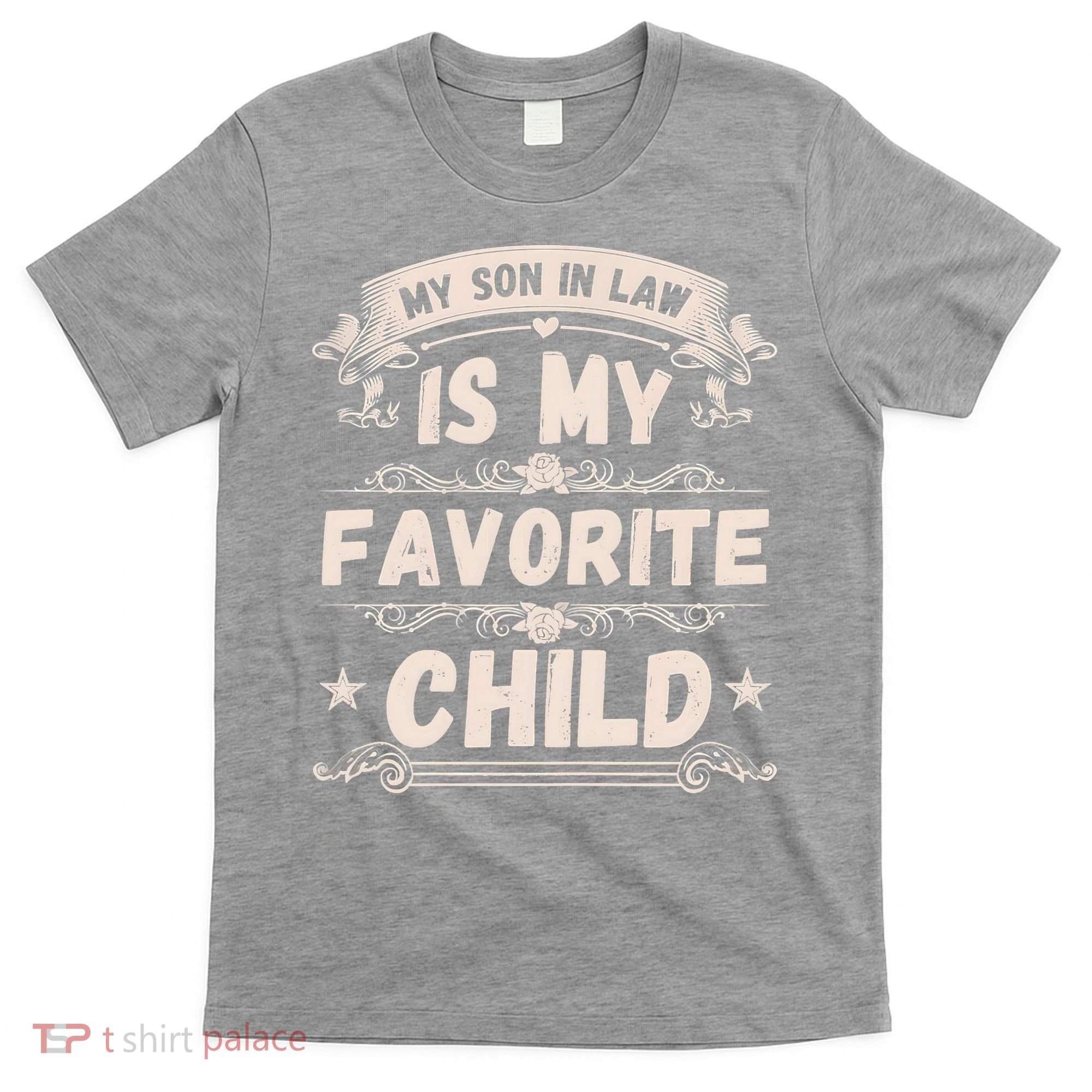 Women My Son In Law Is My Favorite Child Funny Mother T-Shirt