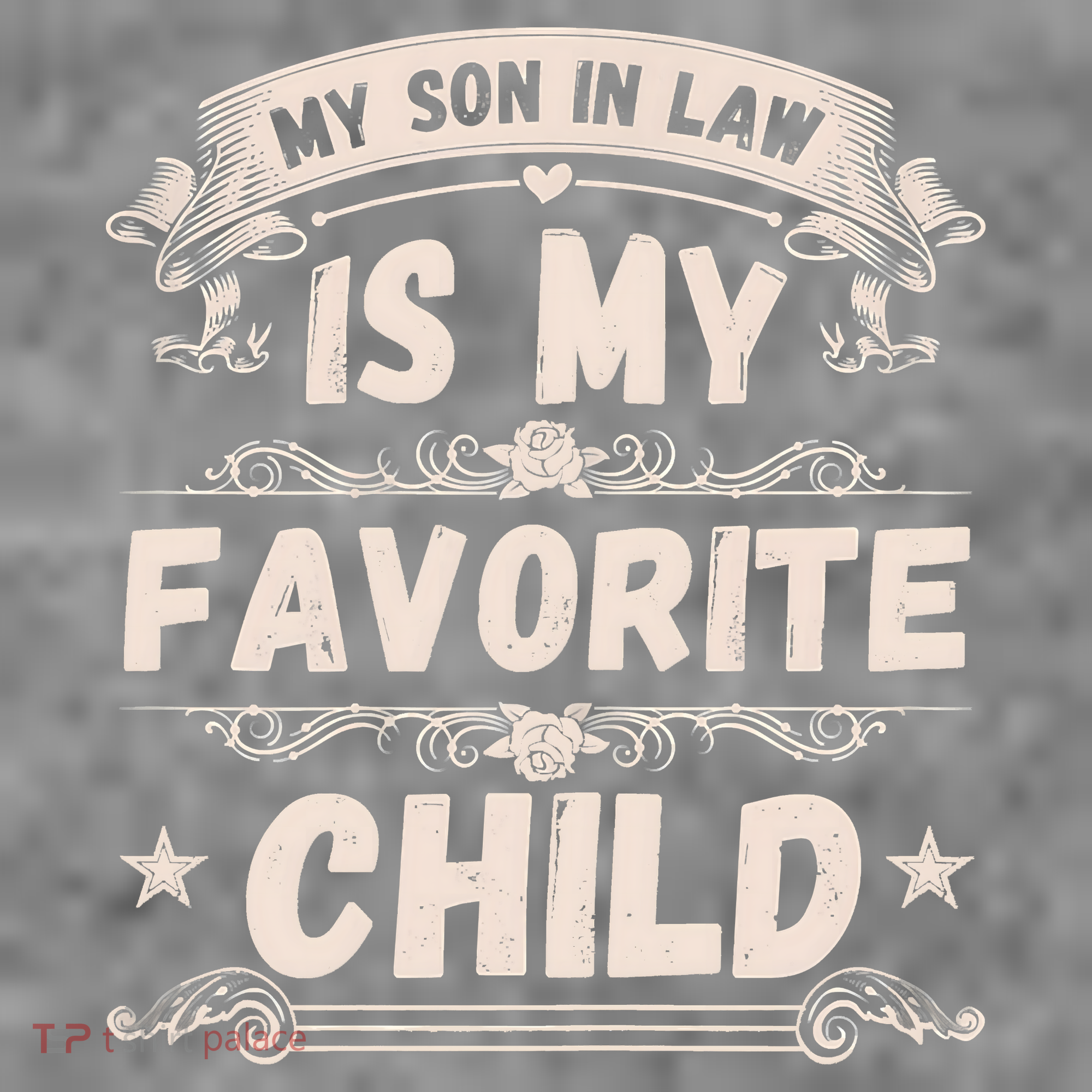 Women My Son In Law Is My Favorite Child Funny Mother T-Shirt