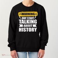 Warning May Start Talking About History Women's Sweatshirt thumb 0