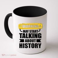 Warning May Start Talking About History Coffee Mug thumb 0