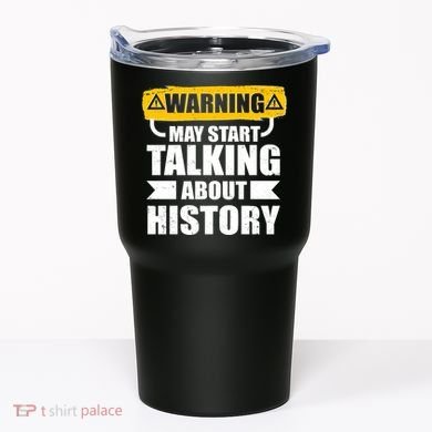 Warning May Start Talking About History Tumbler