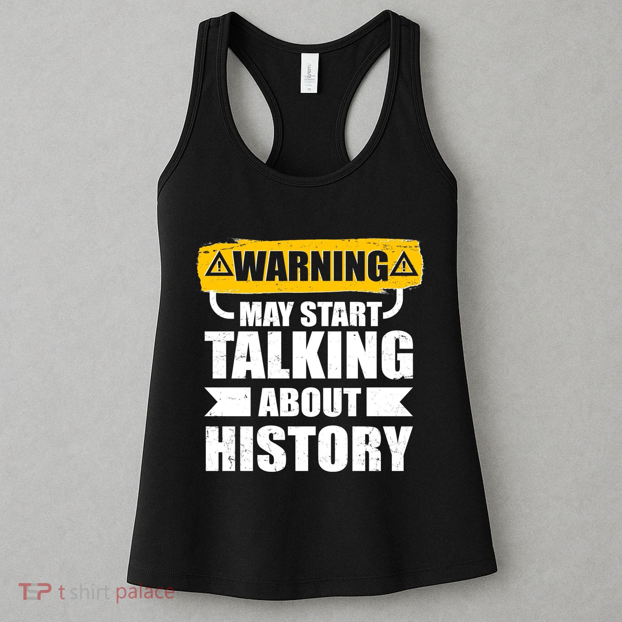 Warning May Start Talking About History Women's Tank Top