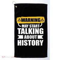 Warning May Start Talking About History Golf Towel thumb 0