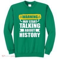 Warning May Start Talking About History Sweatshirt thumb 0