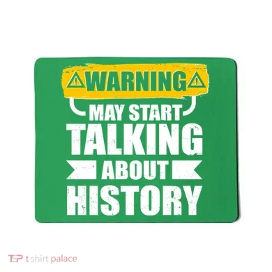 Warning May Start Talking About History Mousepad