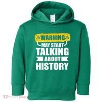 Warning May Start Talking About History Toddler Hoodie thumb 0