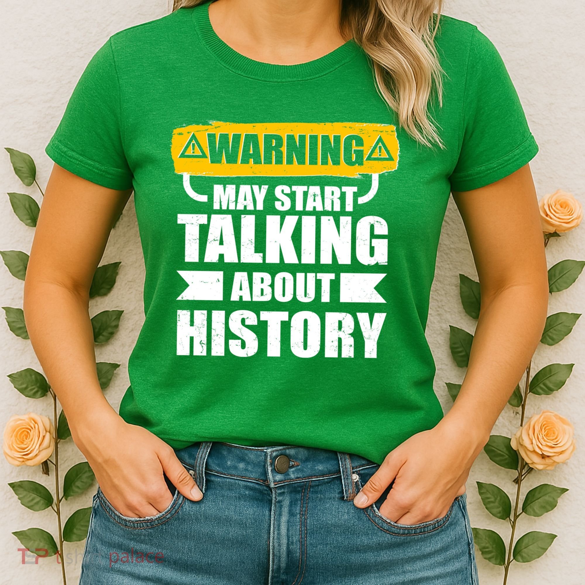 Warning May Start Talking About History Women's T-Shirt