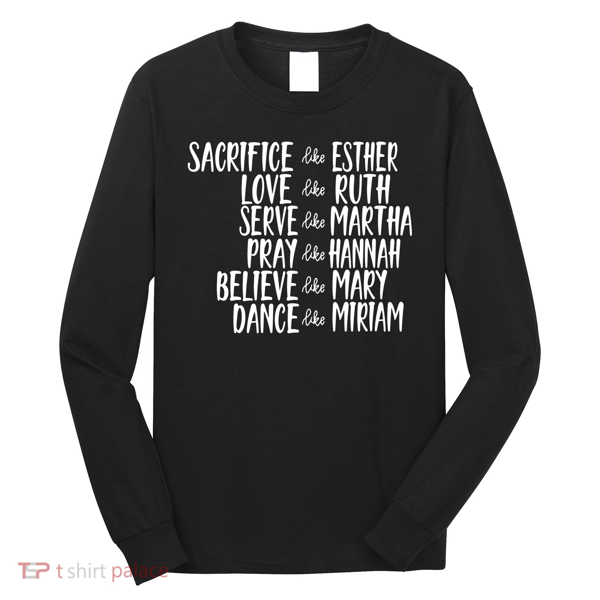 Womens Mens Sacrifice Like Esther Christian Bible Love Pray Long Sleeve Shirt