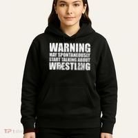  Wrestler May Spontaneously Start Talking About Wrestling  Hoodie thumb 5
