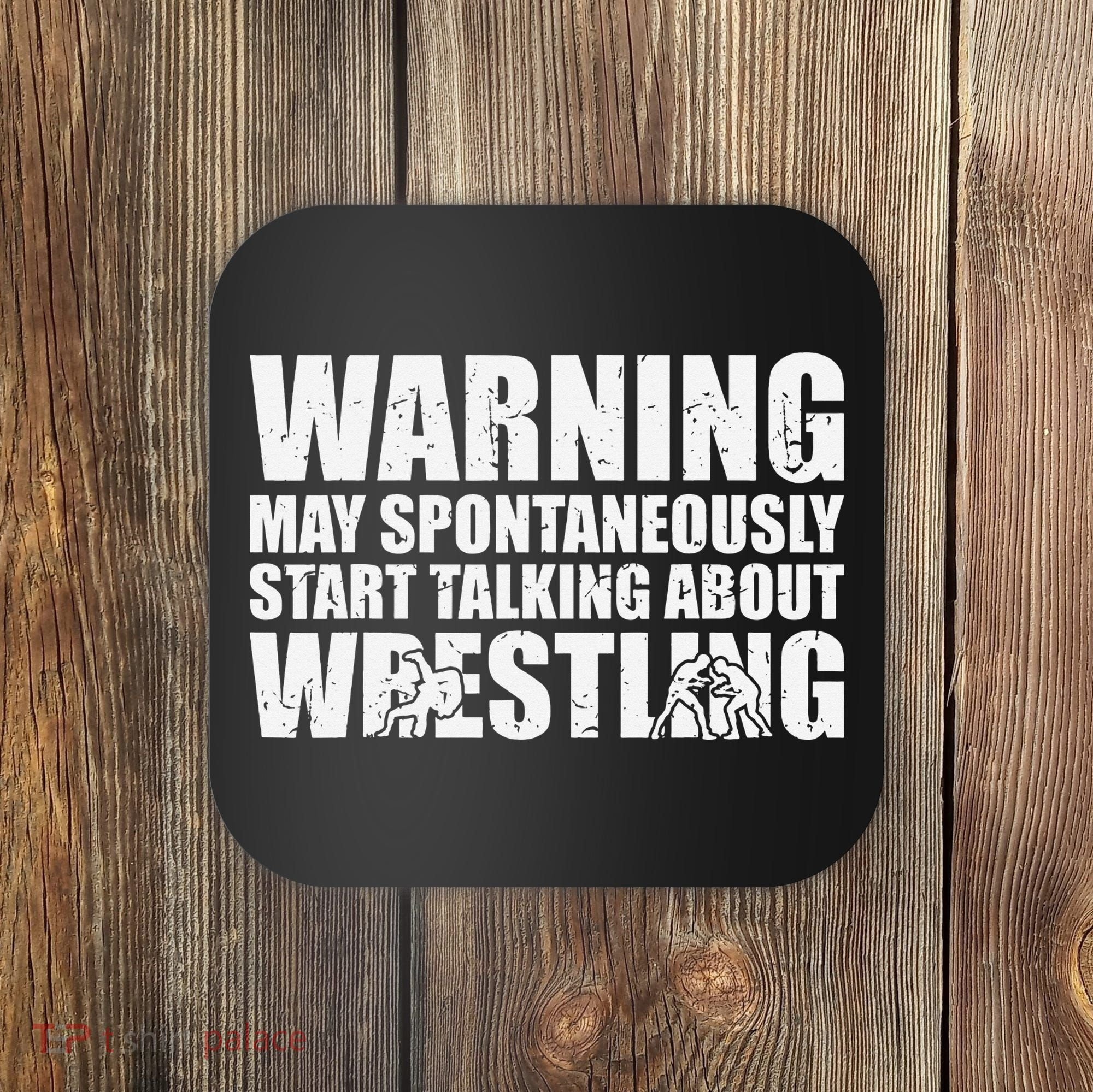  Wrestler May Spontaneously Start Talking About Wrestling  Coaster