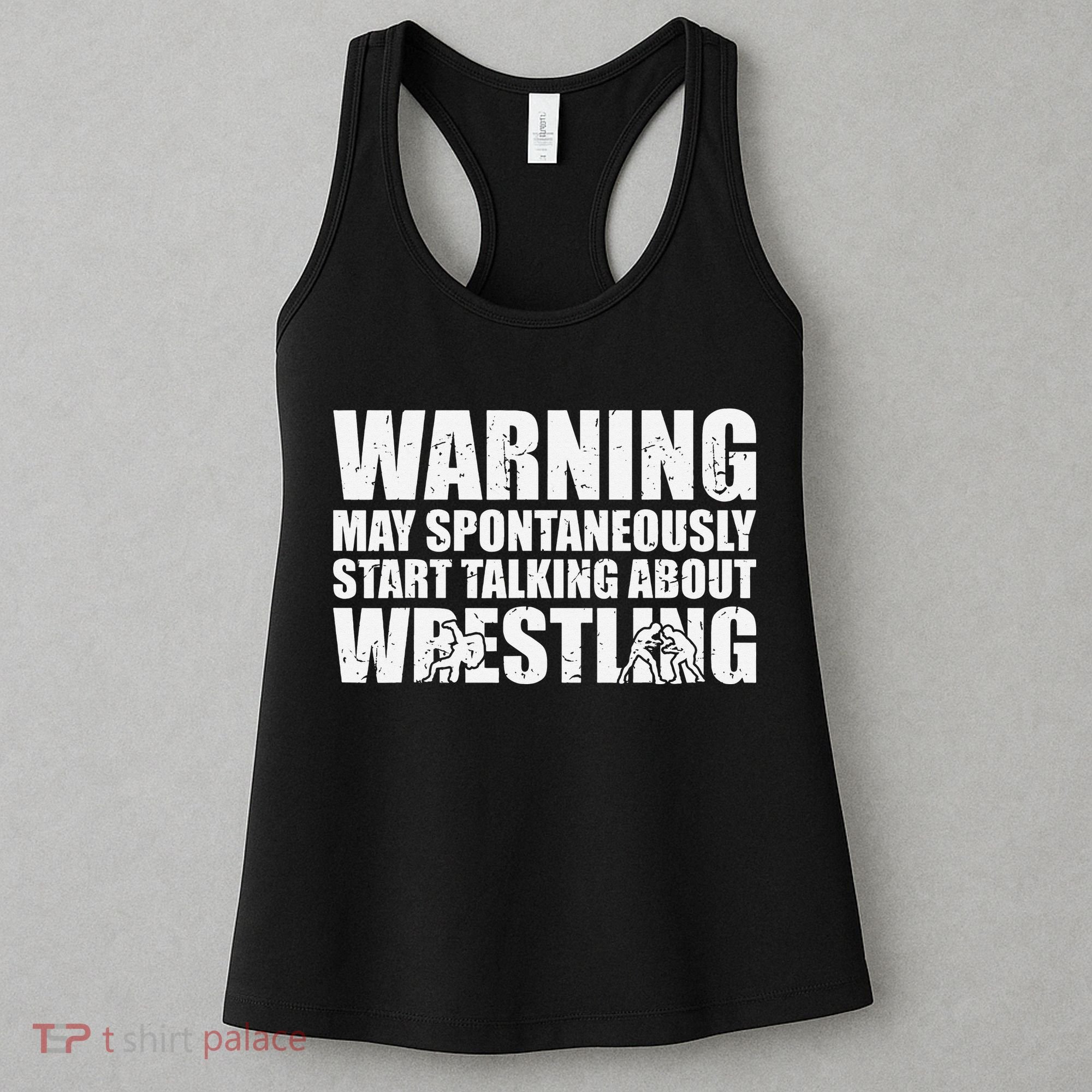  Wrestler May Spontaneously Start Talking About Wrestling  Women's Tank Top