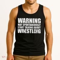  Wrestler May Spontaneously Start Talking About Wrestling  Tank Top thumb 3