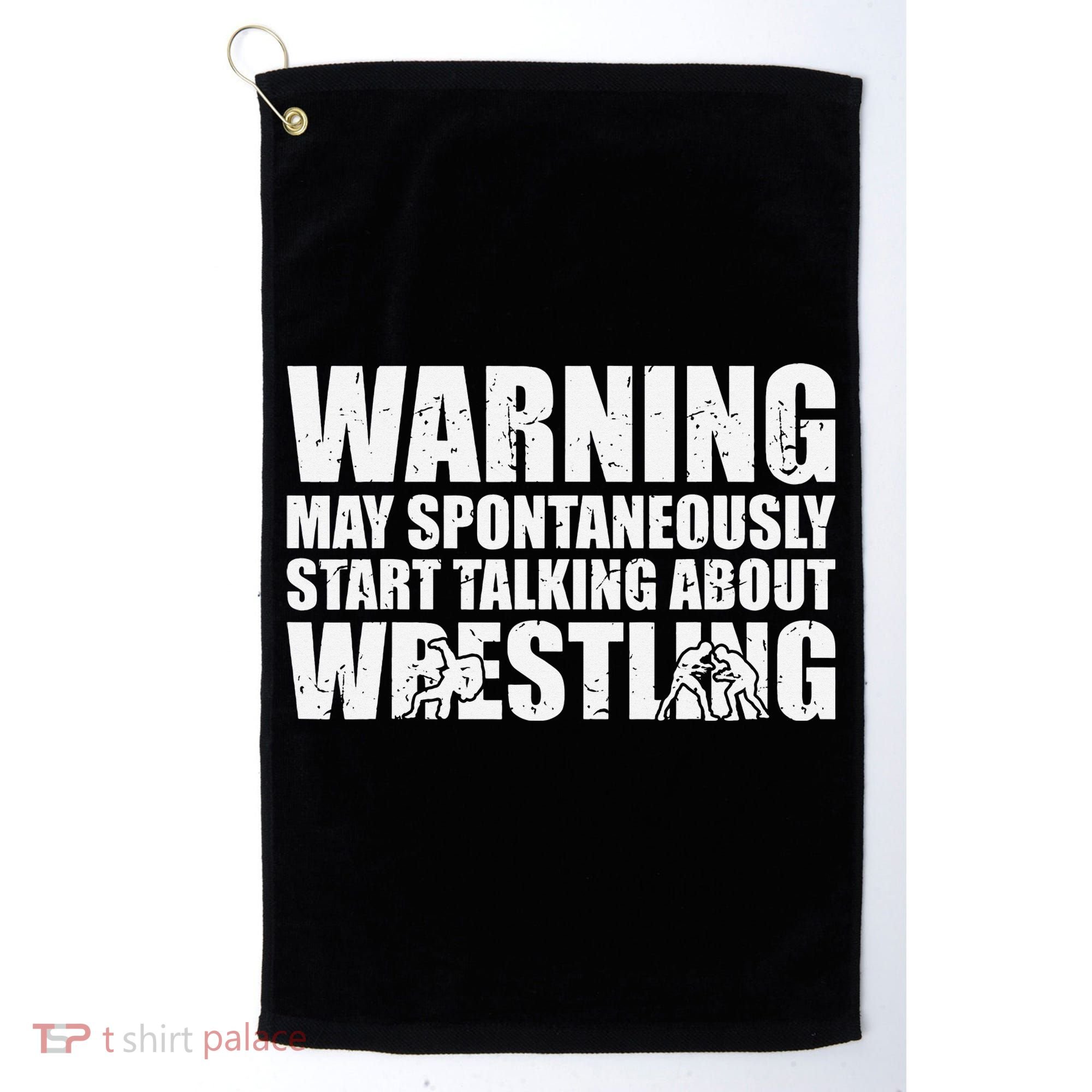  Wrestler May Spontaneously Start Talking About Wrestling  Golf Towel
