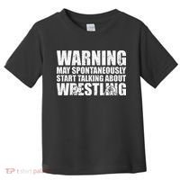  Wrestler May Spontaneously Start Talking About Wrestling  Toddler T-Shirt thumb 0
