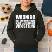  Wrestler May Spontaneously Start Talking About Wrestling  Kids Hoodie thumb 2