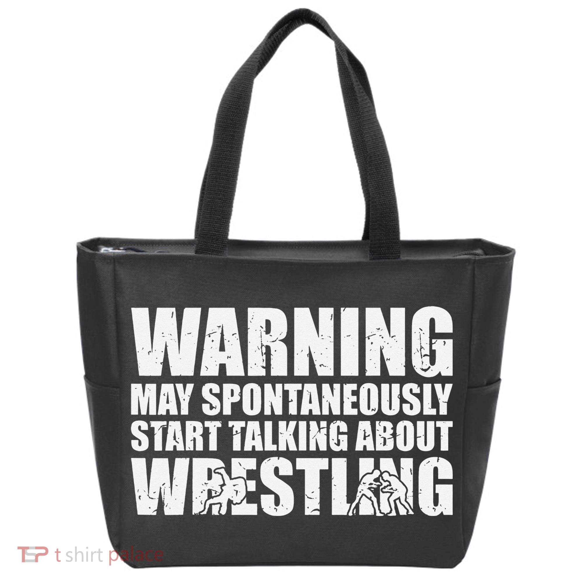  Wrestler May Spontaneously Start Talking About Wrestling  Tote Bag