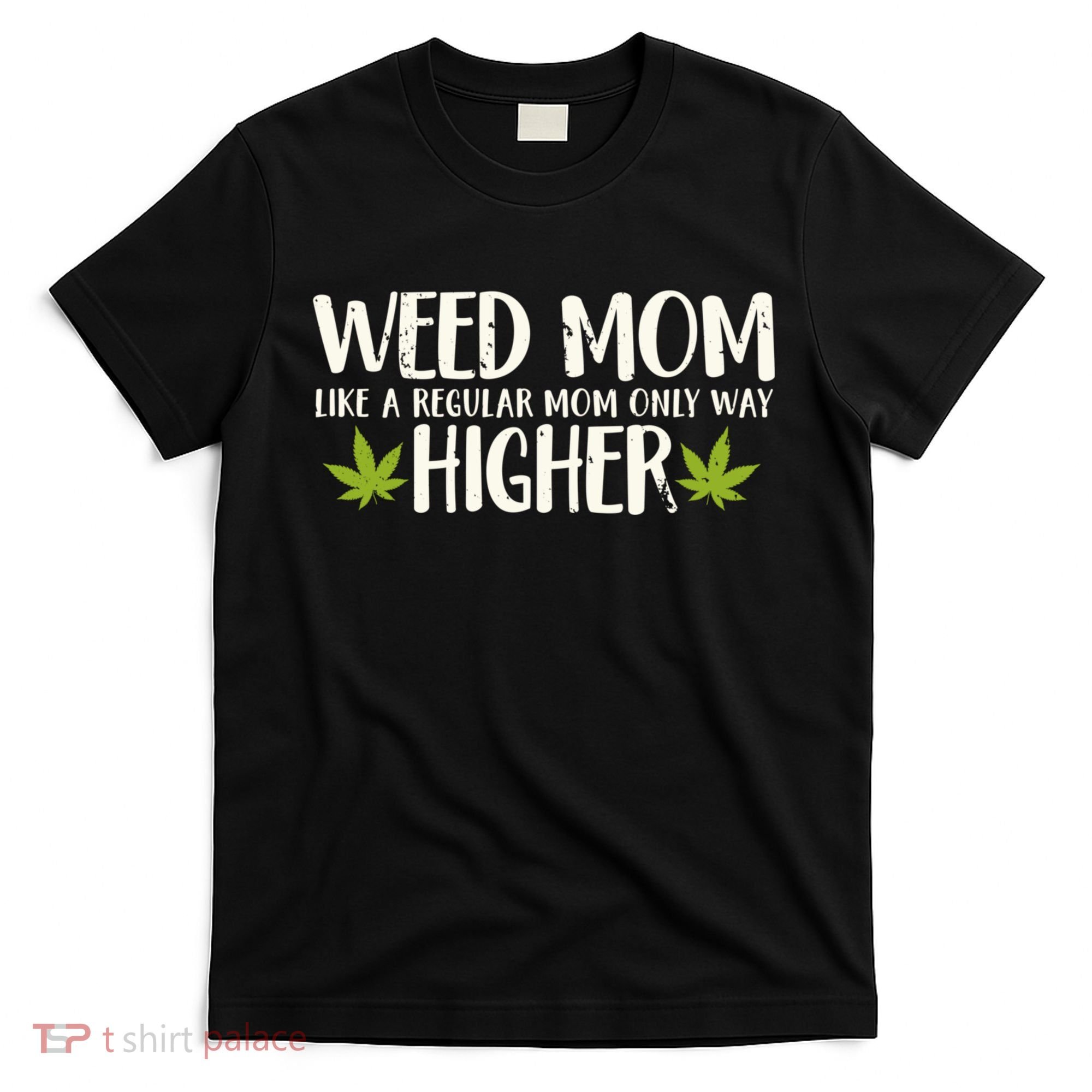 Weed Mom Stoner Girl Funny Marijuana Women Cannabis 420 T-Shirt