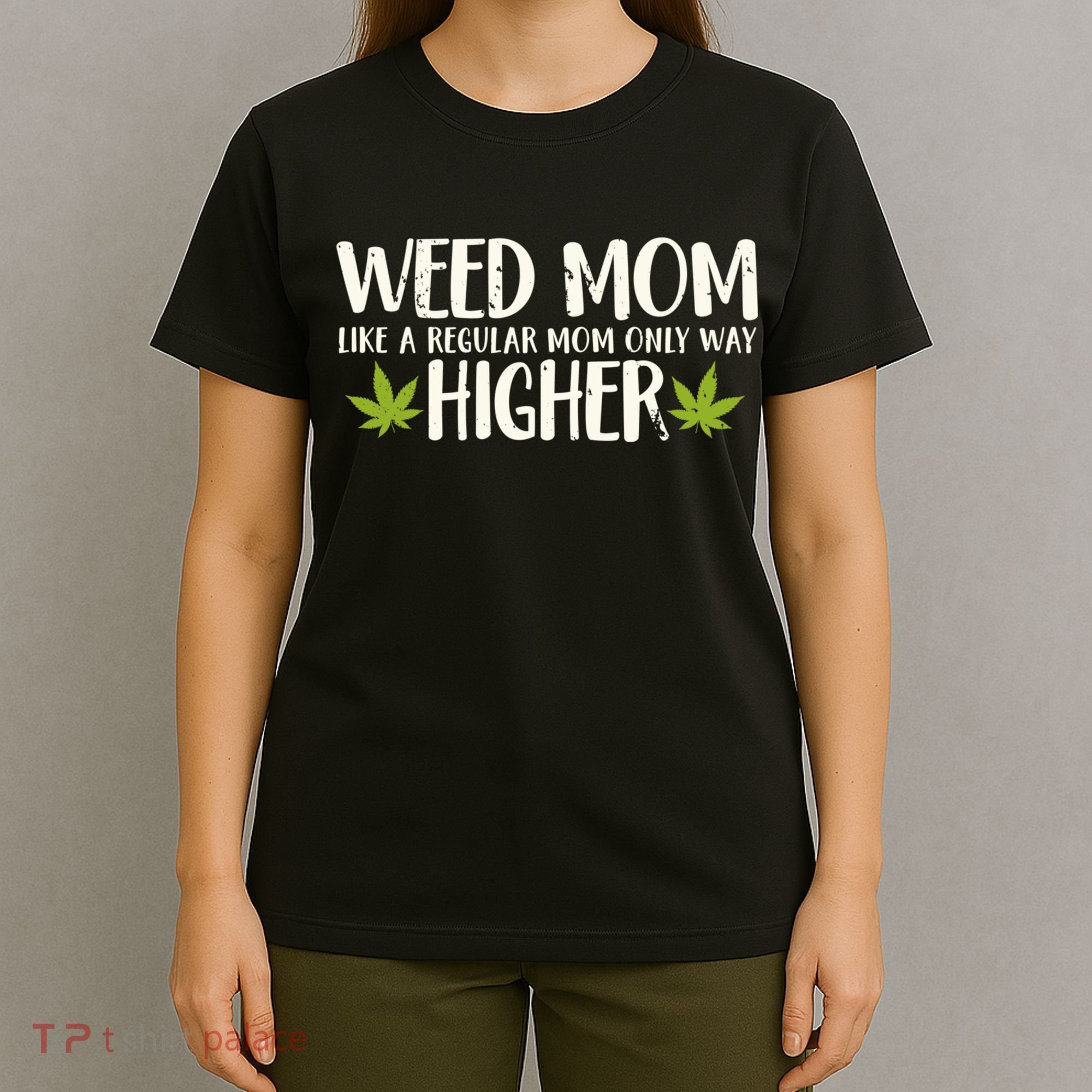 Weed Mom Stoner Girl Funny Marijuana Women Cannabis 420 T-Shirt