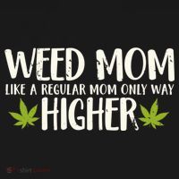 Weed Mom Stoner Girl Funny Marijuana Women Cannabis 420 T-Shirt thumb 7