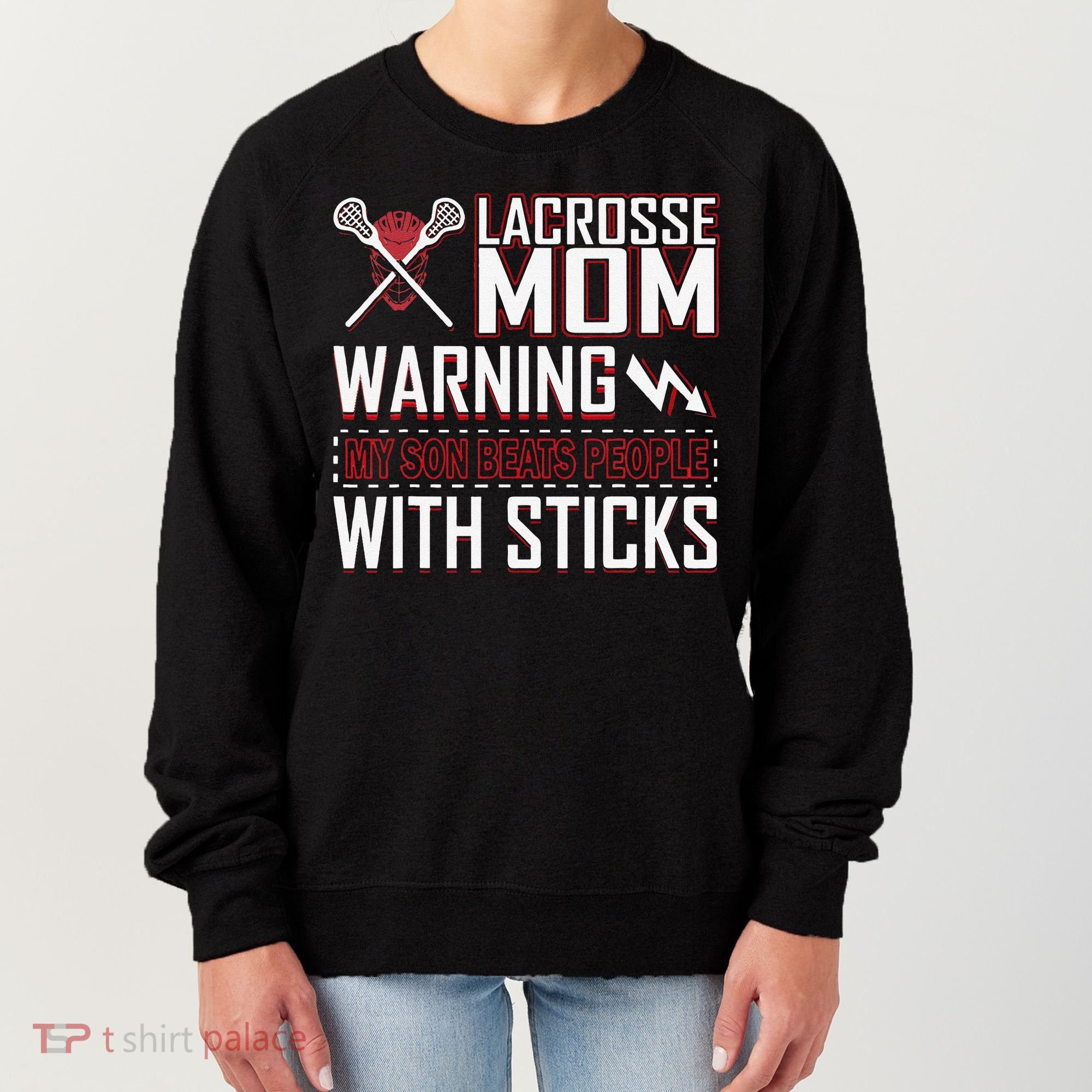 Warning My Son Beats People With Sticks Lacrosse Mom Women's Sweatshirt