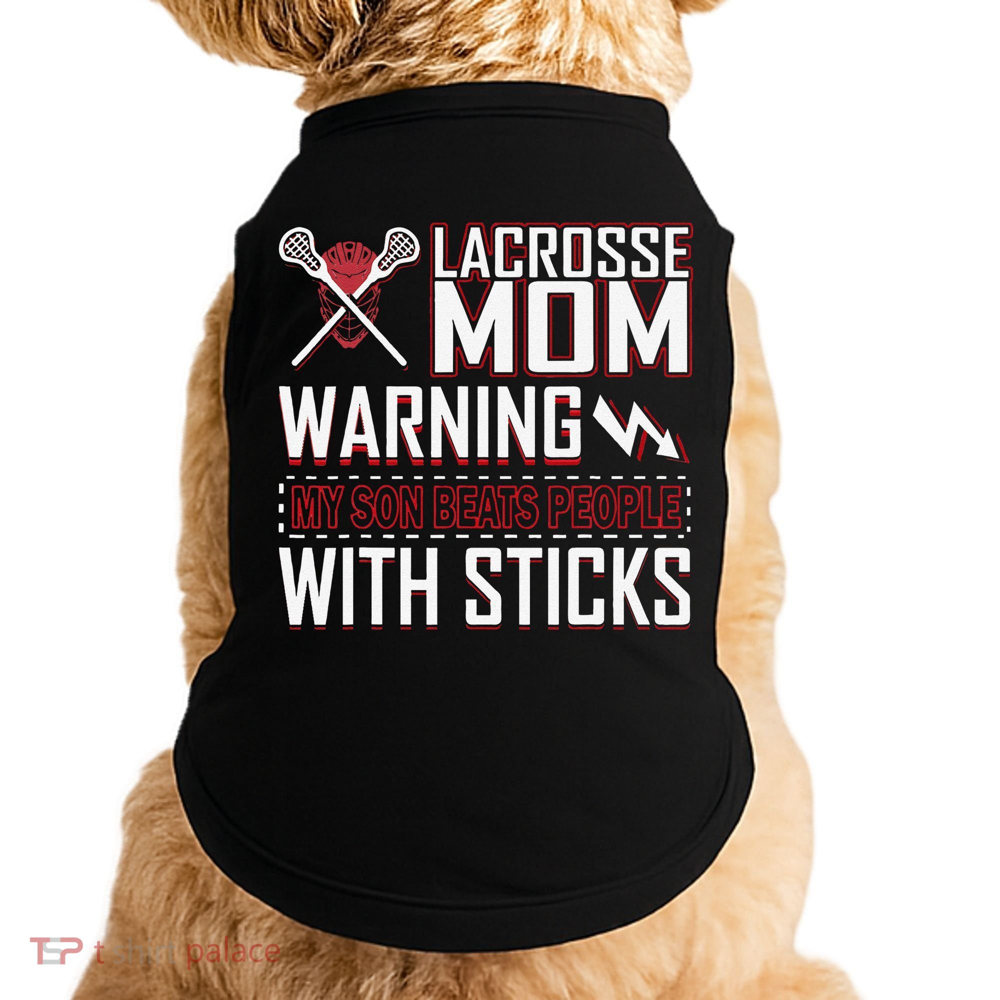 Warning My Son Beats People With Sticks Lacrosse Mom Doggie Tank