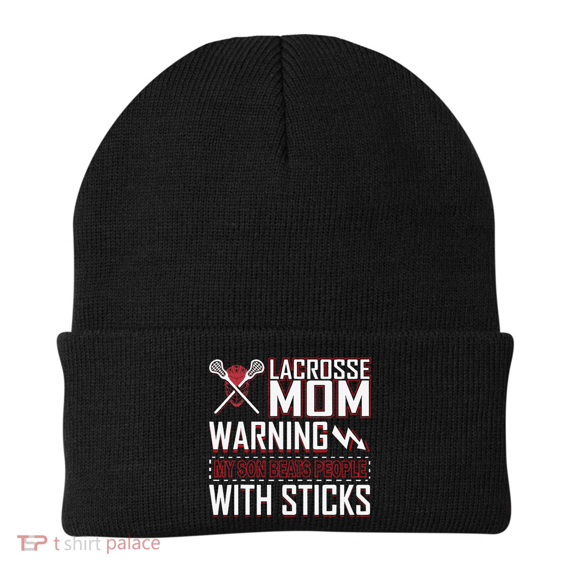 Warning My Son Beats People With Sticks Lacrosse Mom Beanie