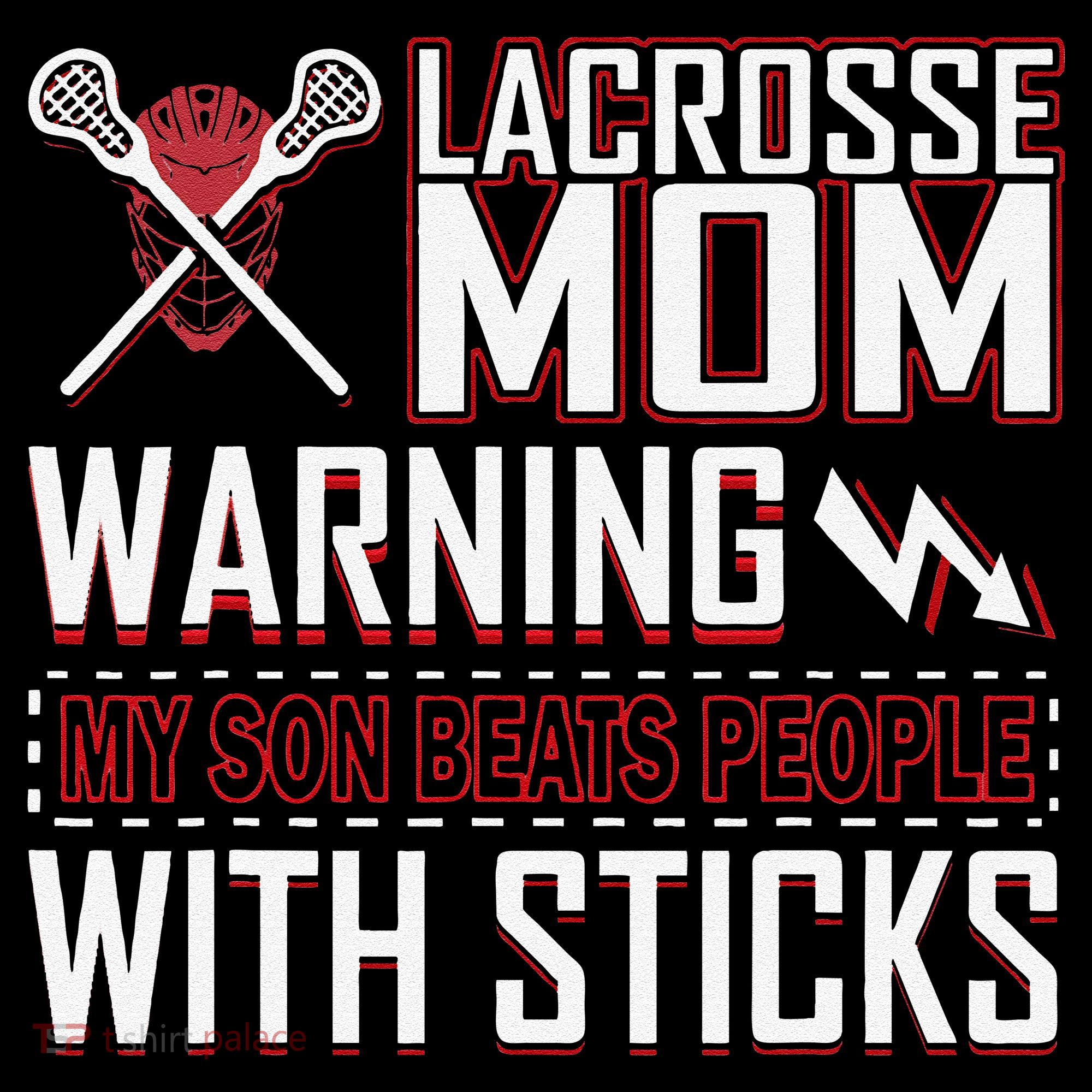 Warning My Son Beats People With Sticks Lacrosse Mom Women's Hoodie