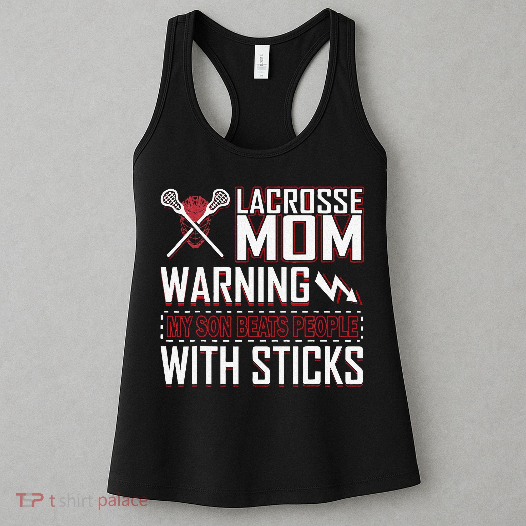 Warning My Son Beats People With Sticks Lacrosse Mom Women's Tank Top