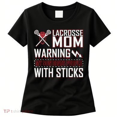 Warning My Son Beats People With Sticks Lacrosse Mom Women's T-Shirt