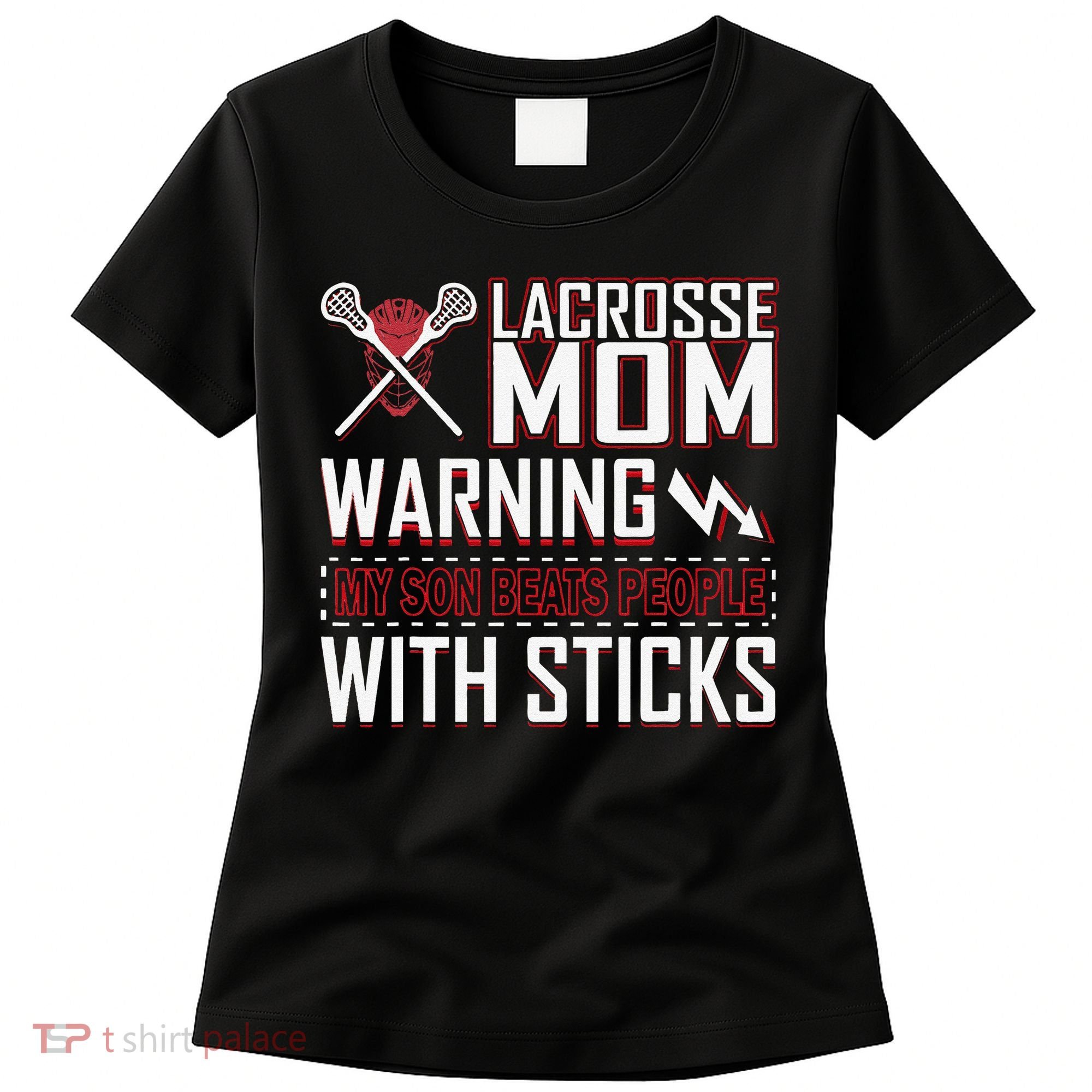Warning My Son Beats People With Sticks Lacrosse Mom Women's T-Shirt