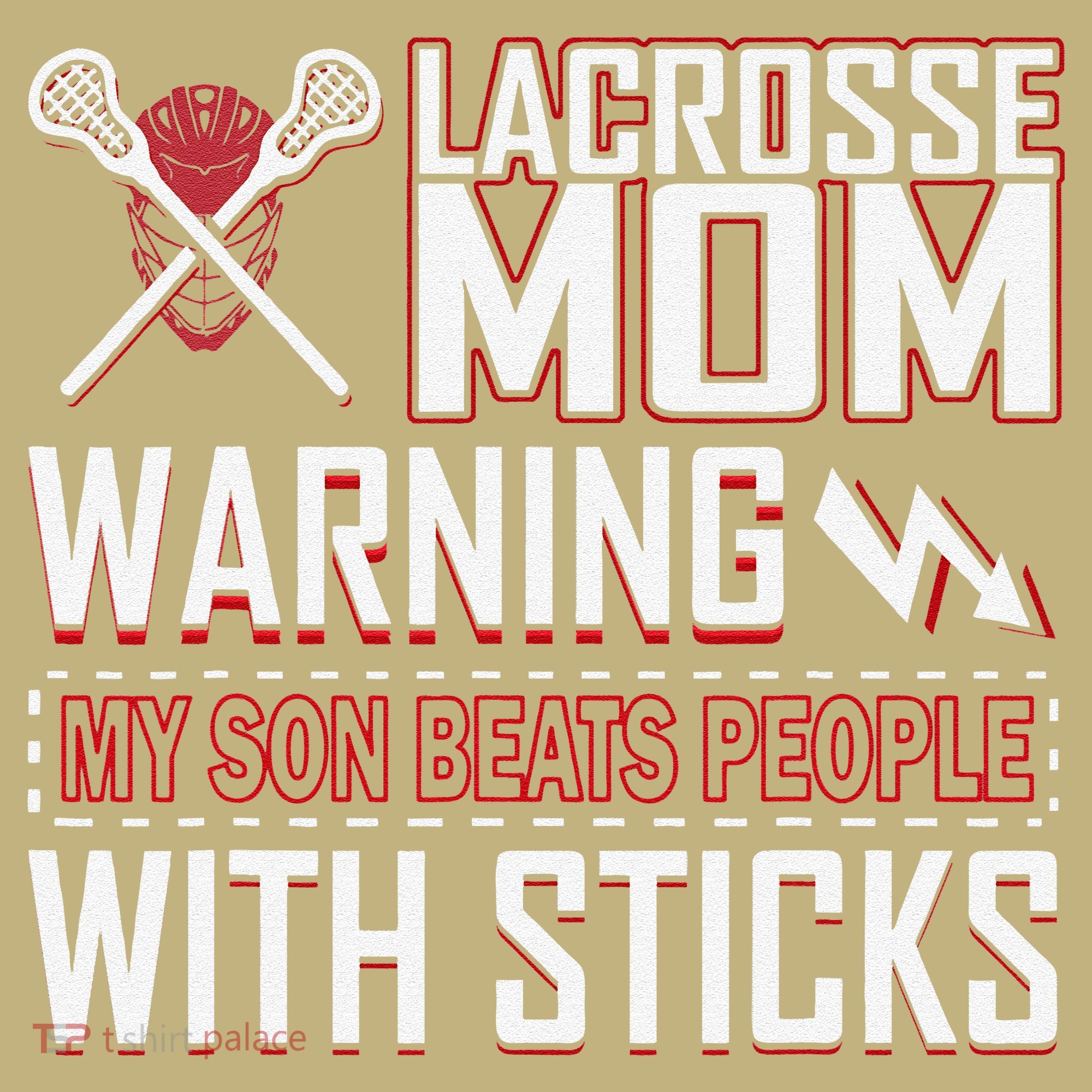 Warning My Son Beats People With Sticks Lacrosse Mom Button