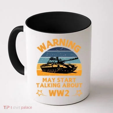 Warning May Start Talking About Ww2 Coffee Mug