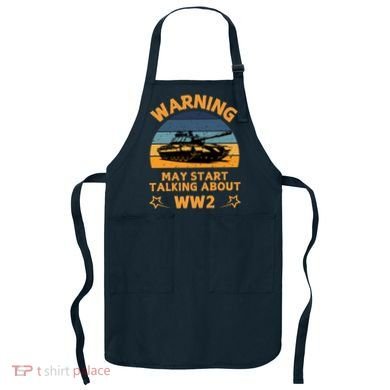 Warning May Start Talking About Ww2 Apron