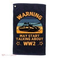 Warning May Start Talking About Ww2 Golf Towel thumb 0