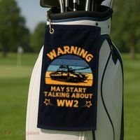 Warning May Start Talking About Ww2 Golf Towel thumb 2