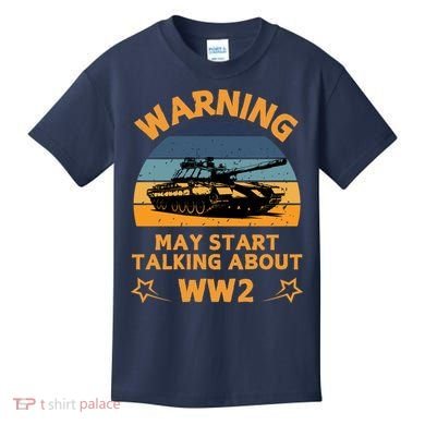 Warning May Start Talking About Ww2 Kids T-Shirt