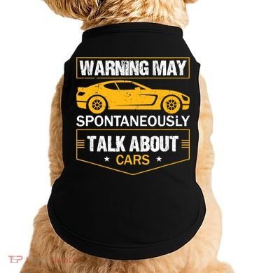 Warning May Spontaneously Start Talking About Cars Salesman Doggie Tank