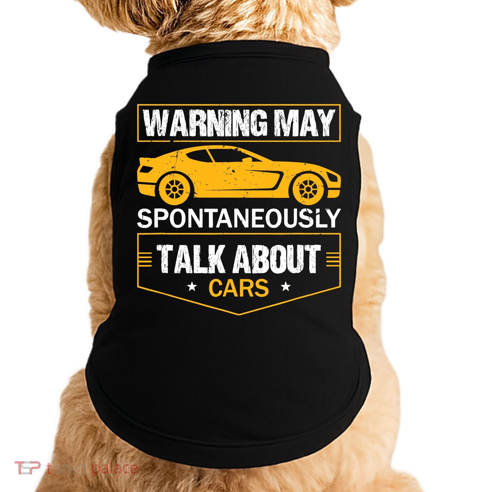 Warning May Spontaneously Start Talking About Cars Salesman Doggie Tank