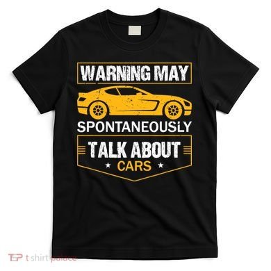 Warning May Spontaneously Start Talking About Cars Salesman T-Shirt