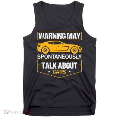 Warning May Spontaneously Start Talking About Cars Salesman Tank Top