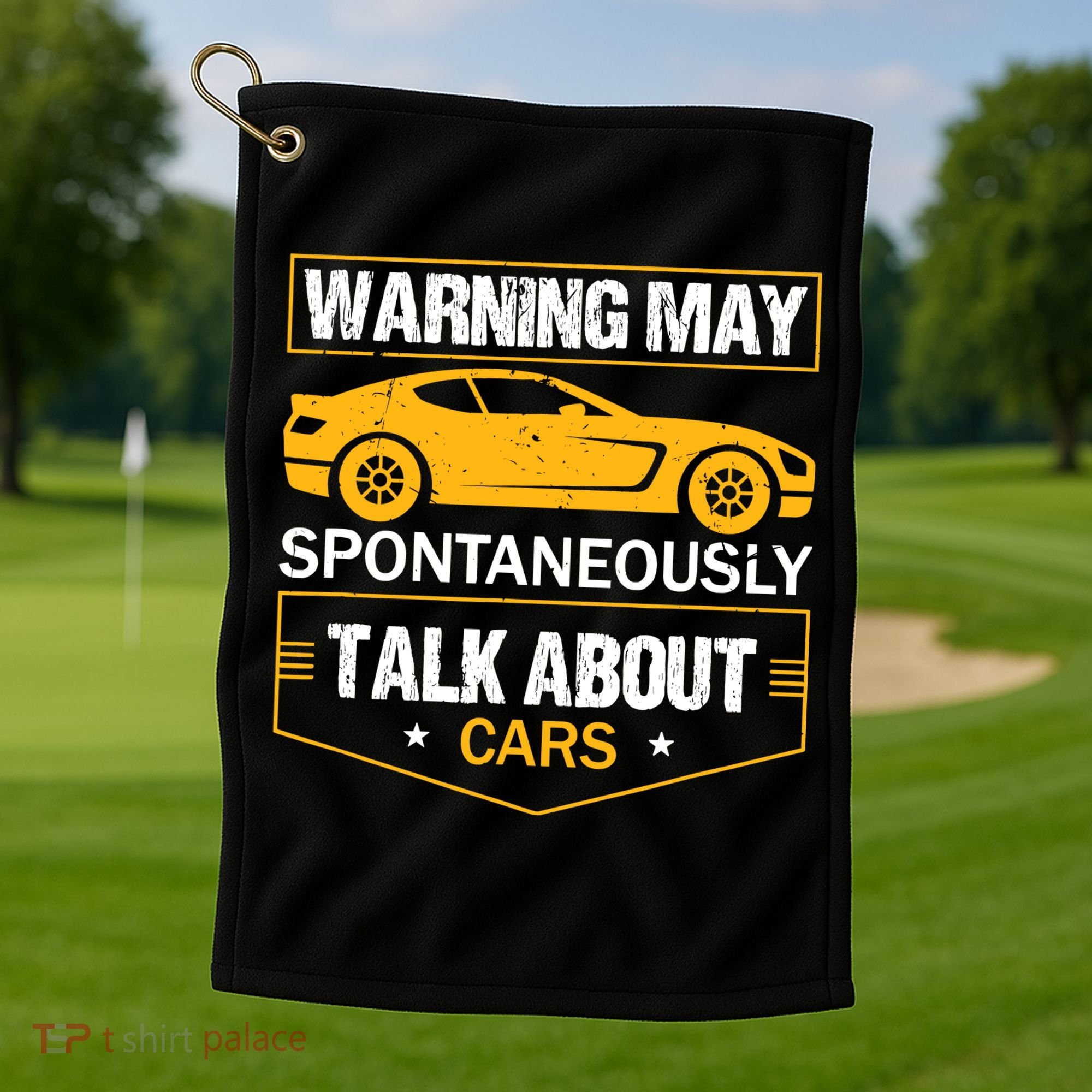 Warning May Spontaneously Start Talking About Cars Salesman Golf Towel