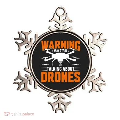 Warning May Start Talking About Drones Funny Drone Lover Quadcopter Pilot Ornament