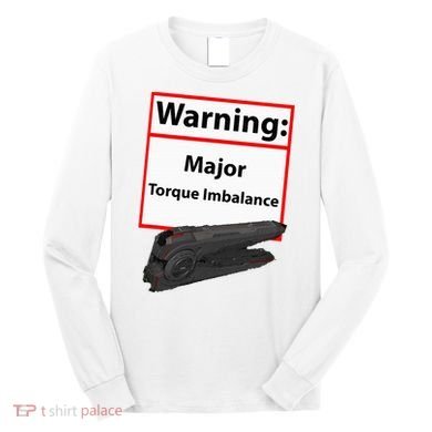 Warning Major Torque Imbalance Long Sleeve Shirt