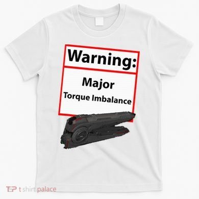 Warning Major Torque Imbalance T-Shirt