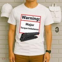 Warning Major Torque Imbalance T-Shirt thumb 6