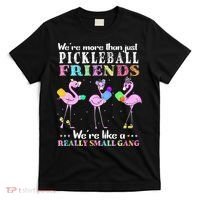 WeRe More Than Just Pickleball Friends Flamingo T-Shirt thumb 0
