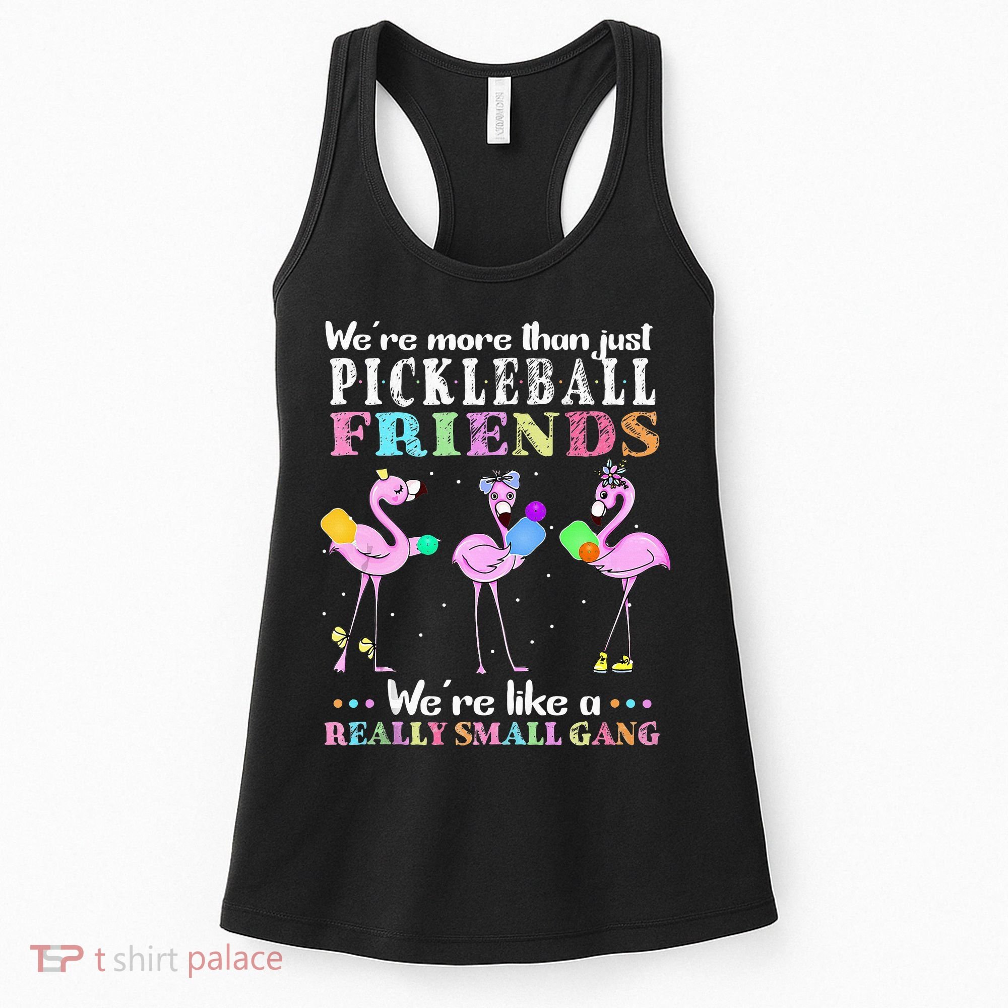 WeRe More Than Just Pickleball Friends Flamingo Women's Tank Top