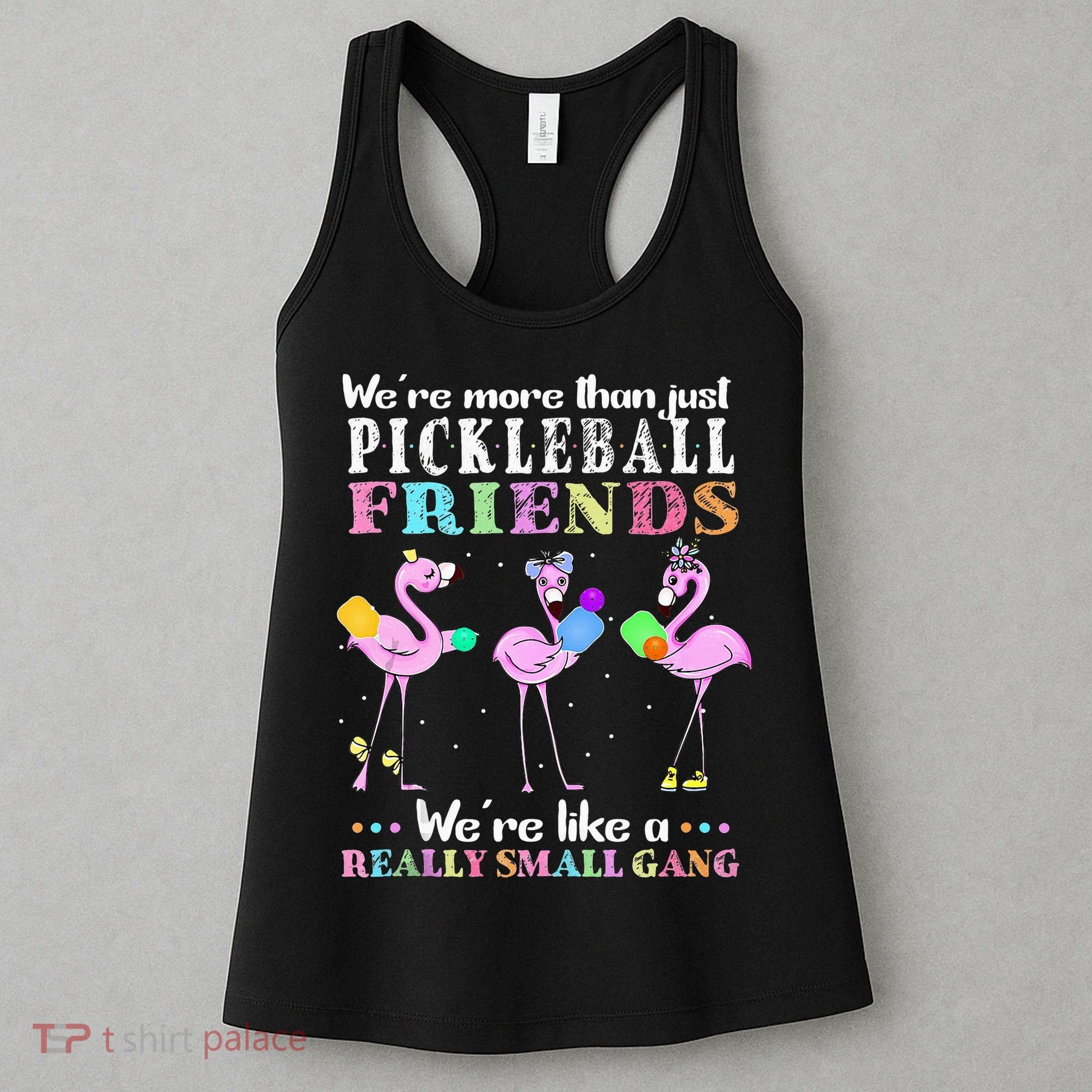 WeRe More Than Just Pickleball Friends Flamingo Women's Tank Top