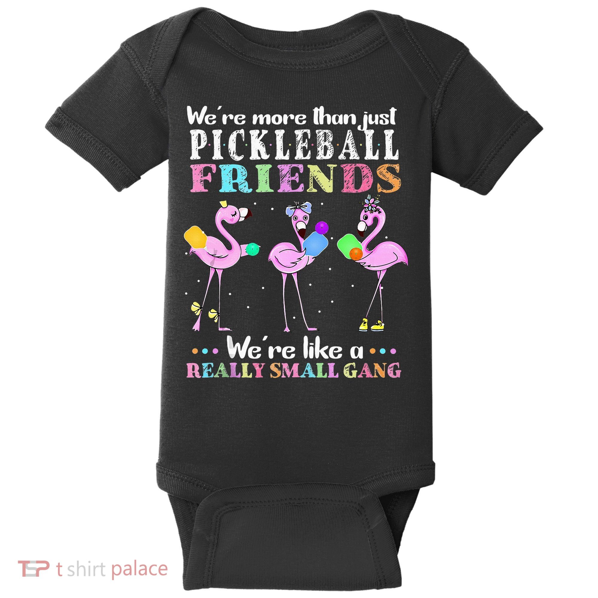 WeRe More Than Just Pickleball Friends Flamingo Baby Bodysuit