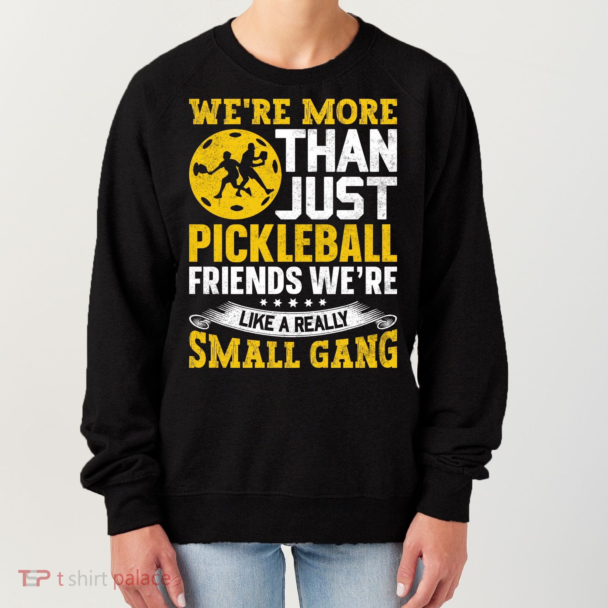 Were More Than Just Pickleball Paddle Women's Sweatshirt